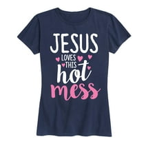 Solid Light - Jesus Loves This Hot Mess - Women's Short Sleeve Graphic T-Shirt