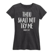 Solid Light - Thou Shalt Not Try Me - Women's Short Sleeve Graphic T-Shirt