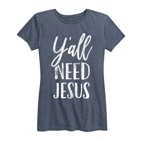 Instant Message - Y'all Need Jesus - Women's Short Sleeve Graphic T-Shirt