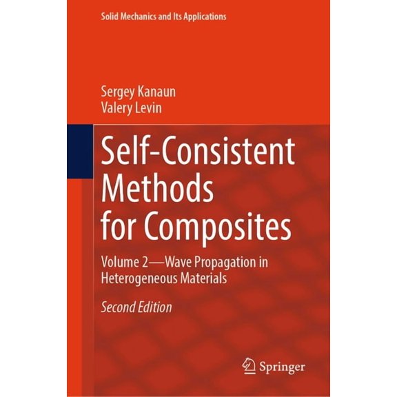 Solid Mechanics and Its Applications Self-Consistent Methods for Composites: Volume 2 - Wave Propagation in Heterogeneous Materials, Book 284, (Hardcover)