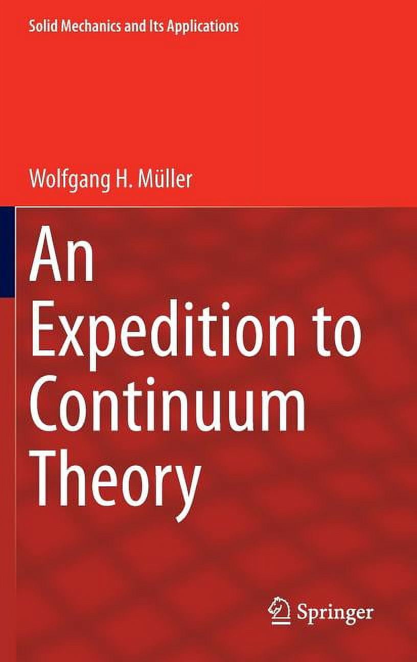 Solid Mechanics and Its Applications An Expedition to Continuum Theory ...