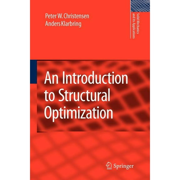 Solid Mechanics and Its Applications An Introduction to Structural Optimization, Book 153, (Paperback)