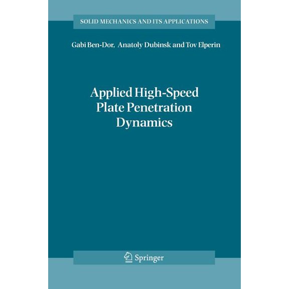 Solid Mechanics and Its Applications Applied High-Speed Plate Penetration Dynamics, Book 132, (Paperback)