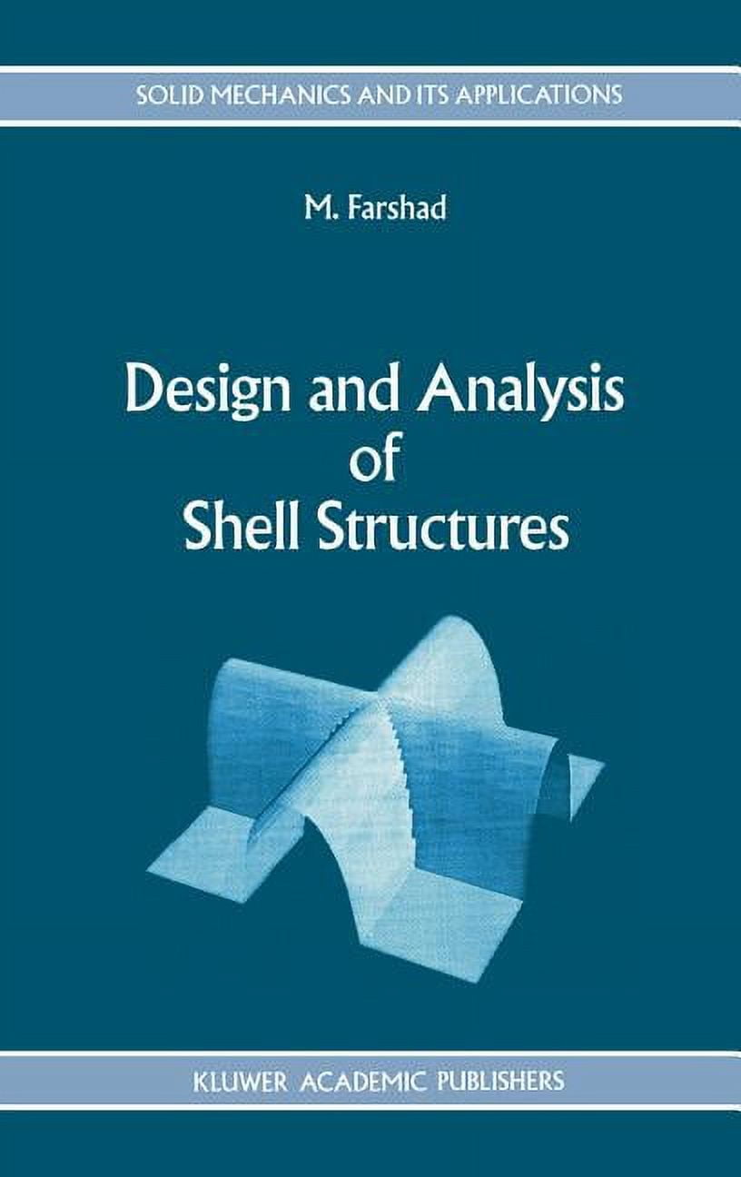 Shell Mechanics Solid Mechanics and Its Applications Design and Analysis of Shell ...