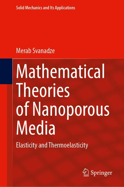 Solid Mechanics and Its Applications Mathematical Theories of Nanoporous Media: Elasticity and Thermoelasticity, Book 289, (Hardcover)