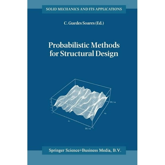 Solid Mechanics and Its Applications Probabilistic Methods for Structural Design, Book 56, (Paperback)