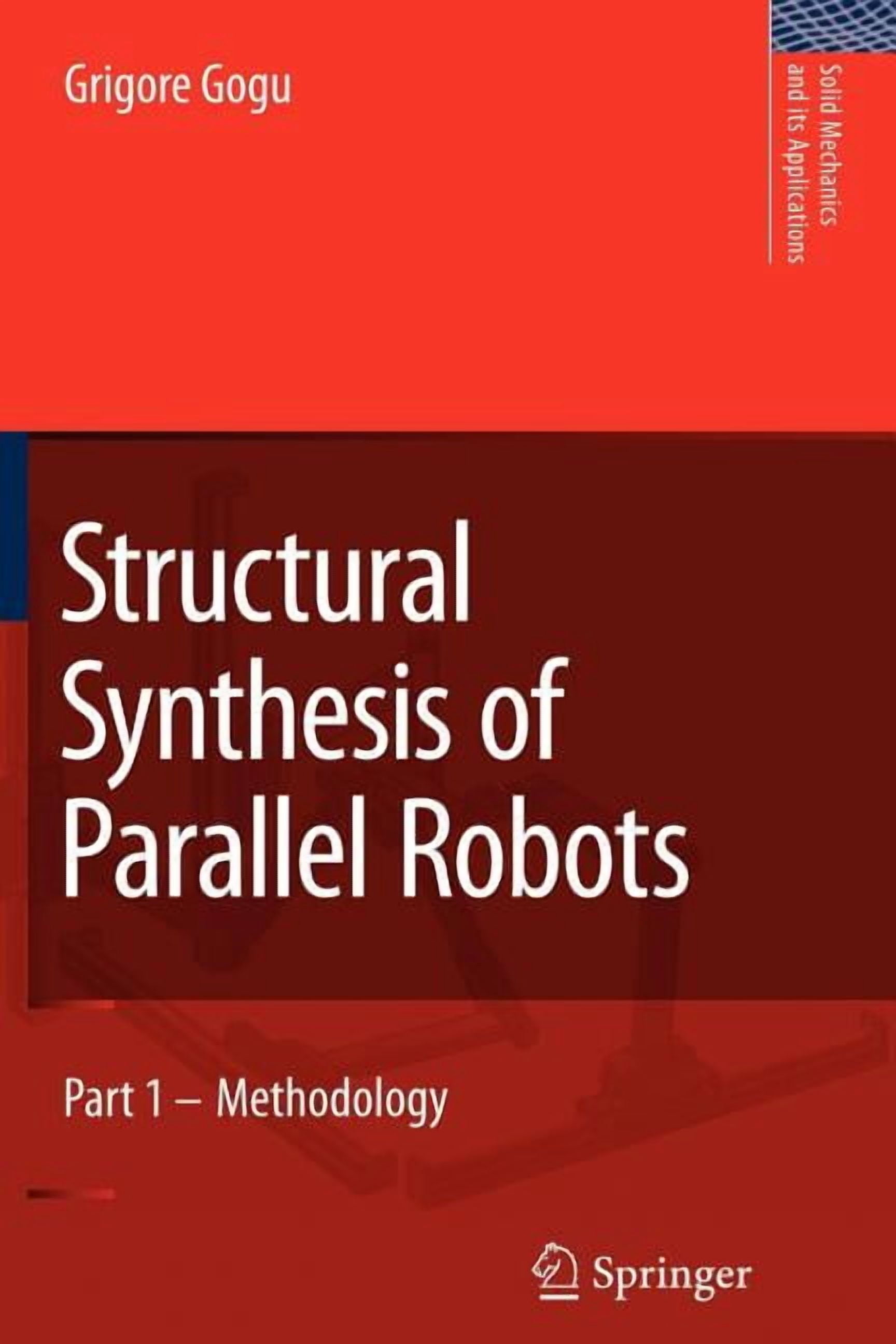 Solid Mechanics and Its Applications Structural Synthesis of Parallel ...