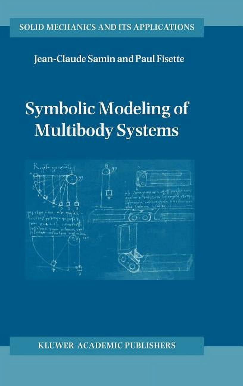 Solid Mechanics and Its Applications: Symbolic Modeling of Multibody Systems (Hardcover)