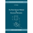 thumbnail image 1 of Solid Mechanics and Its Applications The Finite Element Method in Structural Mechanics: Principles and Practice of Design of Field-Consistent Elements for St, Book 24, (Paperback), 1 of 1