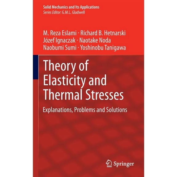 Solid Mechanics and Its Applications Theory of Elasticity and Thermal Stresses: Explanations, Problems and Solutions, Book 197, (Hardcover)