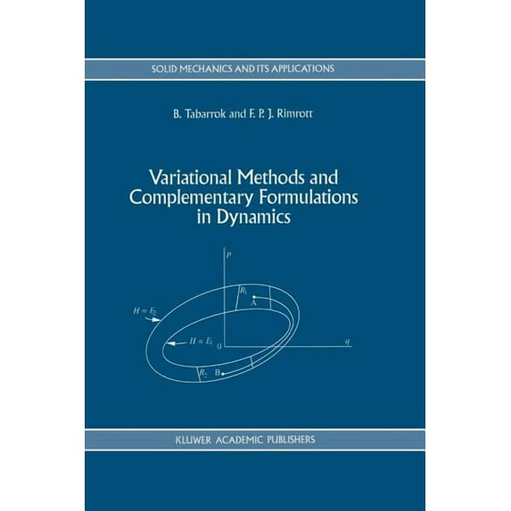 Solid Mechanics and Its Applications Variational Methods and Complementary Formulations in Dynamics, Book 31, (Paperback)