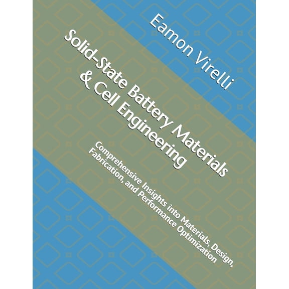 Solid-State Battery Materials & Cell Engineering: Comprehensive Insights into Materials, Design, Fabrication, and Pe, (Paperback)