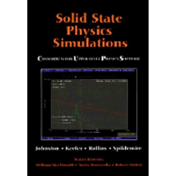 Solid State Physics Simulations (Paperback) by Ian D Johnston, Graham Keeler, Roger Rollins