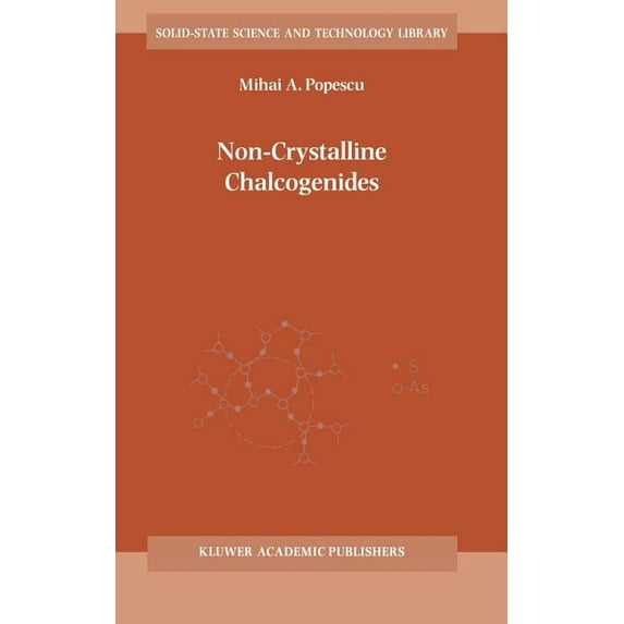 Solid-State Science and Technology Libra Non-Crystalline Chalcogenicides, Book 8, (Hardcover)
