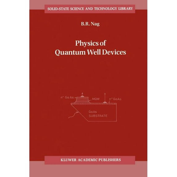 Solid-State Science and Technology Libra Physics of Quantum Well Devices, Book 7, (Paperback)