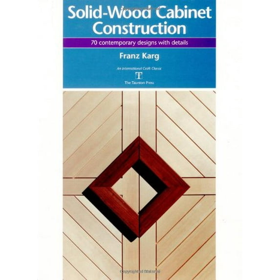 Pre-Owned Solid-Wood Cabinet Construction: 70 Contemporary Designs with Details (Hardcover) by Franz Karg