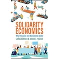 thumbnail image 1 of Solidarity Economics: Why Mutuality and Movements Matter, (Paperback), 1 of 1