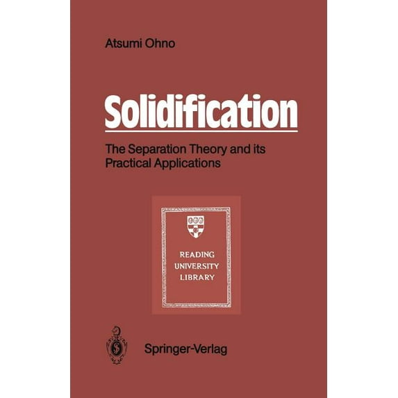 Solidification: The Separation Theory and Its Practical Applications, (Paperback)