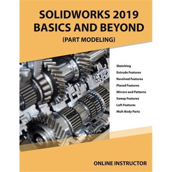 Pre-Owned Solidworks 2019 Basics and Beyond (Part Modeling): Part 1 (Paperback) by Online Instructor