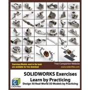 SOLIDWORKS Exercises - Learn by Practicing Learn to Design 3D Models by Practicing with these 50 Paperback by Cadartifex