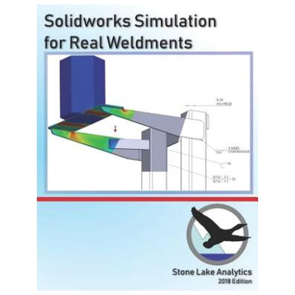 Solidworks Simulation for Real Weldments (Paperback) by Stone Lake Analytics