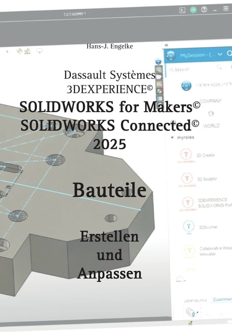 Solidworks Maker Version Example Solidworks for Makers 2025: Bauteile erstellen und anpassen, (Paperback ...