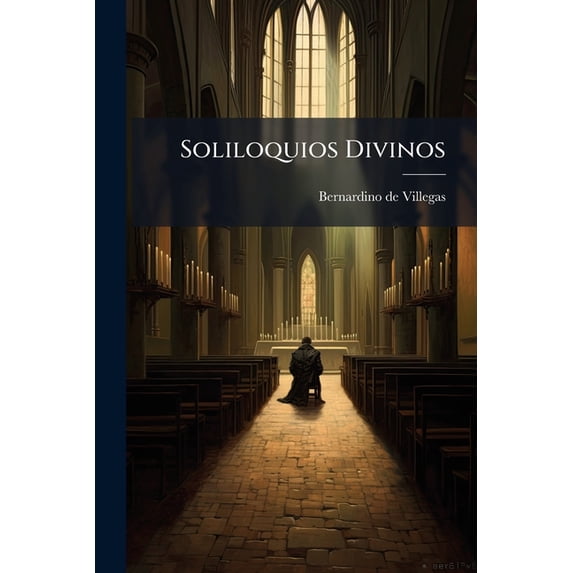 Soliloquios Divinos : A La Luz Del Espiritu Santo Y Reina De Los Cielos Maria... (Paperback)