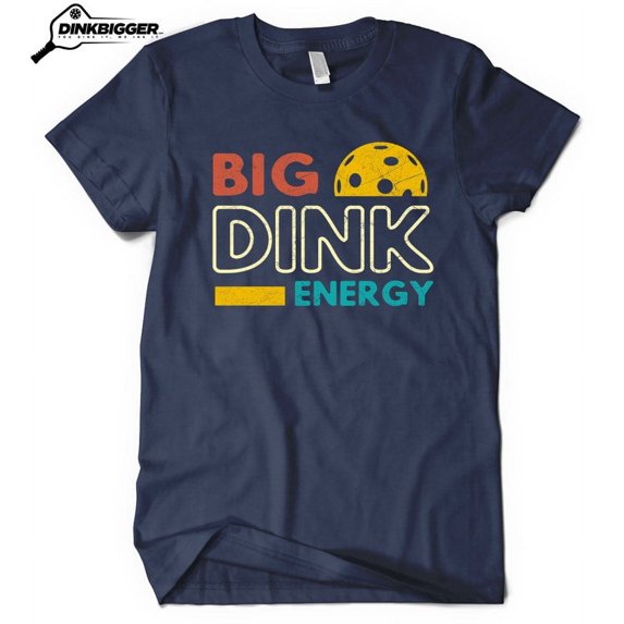 Big Dink Energy - Funny Pickleball T-Shirt, Paddle Sport Gift, Navy, X-Large