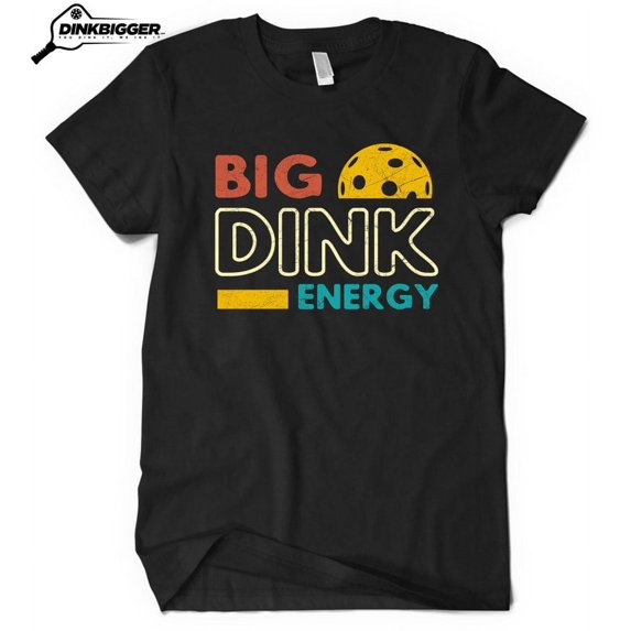 Big Dink Energy Premium Pickleball T-Shirt Funny Print Tee Casual Shirt Black Small