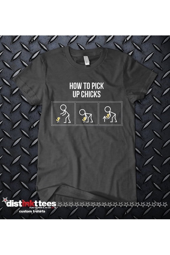 How To Pick Up Chicks - Fun T-Shirt, Funny Gift for Men, Graphic Tee, Black Small