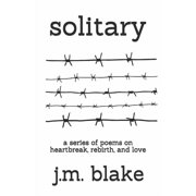 Solitary A Series of Poems on Heartbreak, Rebirth, and Love Paperback