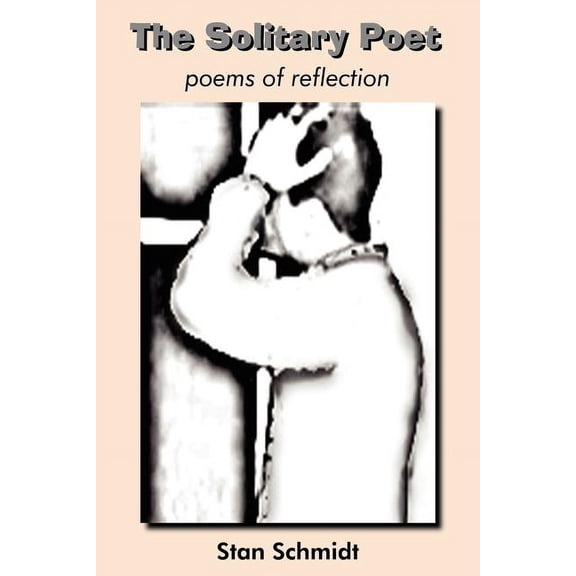 Solitary Poet : Poems Of Reflection