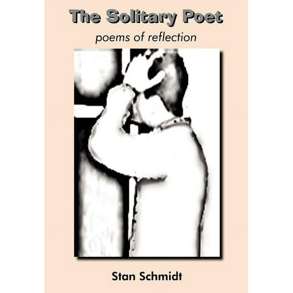 Solitary Poet : Poems Of Reflection