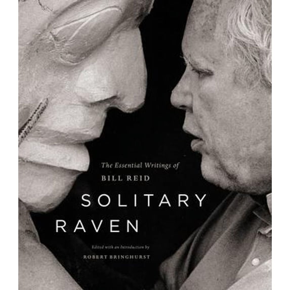 Pre-Owned Solitary Raven : The Essential Writings of Bill Reid (Other) 9781553654483