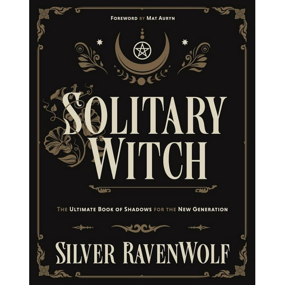 Solitary Witch: The Ultimate Book of Shadows for the New Generation, (Paperback)