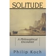 thumbnail image 1 of Solitude: A Philosophical Encounter, (Paperback), 1 of 2