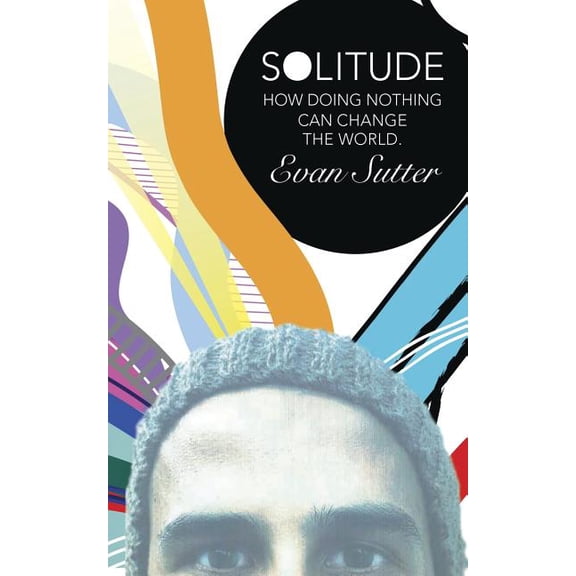 Solitude: How Doing Nothing Can Change the World (Paperback)