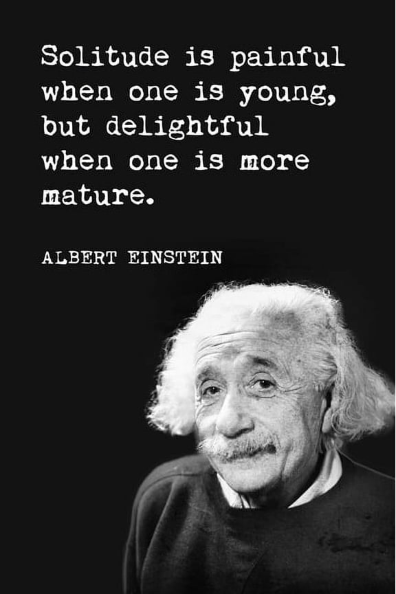 Solitude Is Painful (Albert Einstein Quote), motivational poster