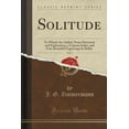 thumbnail image 1 of Solitude, Vol. 2 : To Which Are Added, Notes Historical and Explanatory, a Copious Index, and Four Beautiful Engravings by Ridley (Classic Reprint), 1 of 1