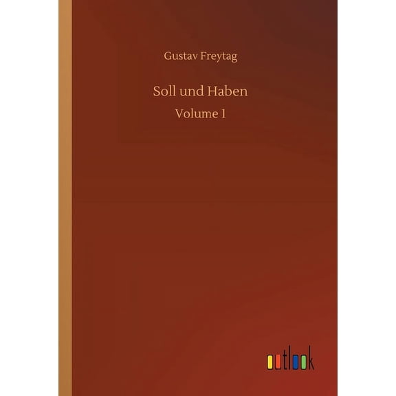 Soll und Haben : Volume 1 (Paperback)