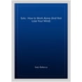 thumbnail image 1 of Solo : How to Work Alone (And Not Lose Your Mind), 1 of 1