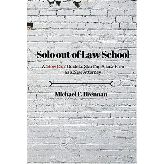 Pre-Owned Solo Out of Law School: A "How Can" Guide to Starting a Law Firm as a New Attorney Paperback