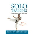 thumbnail image 1 of Pre-Owned Solo Training: The Martial Artist's Home Training Guide (Paperback) 1594394881 9781594394881, 1 of 1