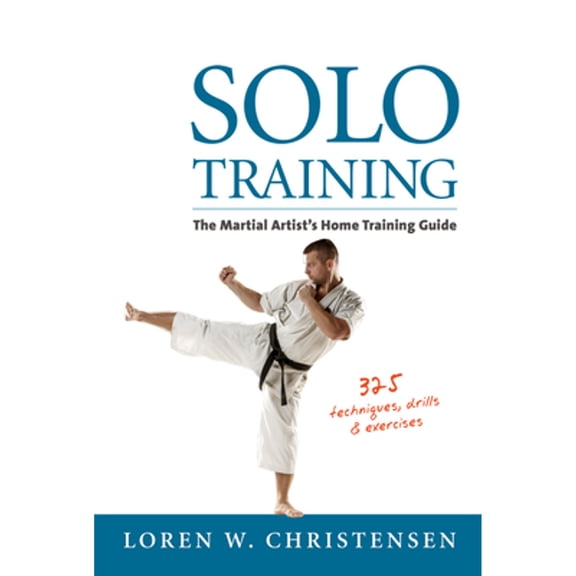 Pre-Owned Solo Training: The Martial Artist's Home Training Guide (Paperback) 1594394881 9781594394881