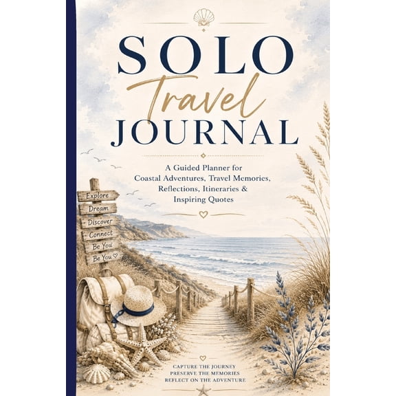 Solo Travel Journal: A Guided Planner for Coastal Adventures, Travel Memories, Reflections, Safety Checklists, Itinerari, (Paperback)