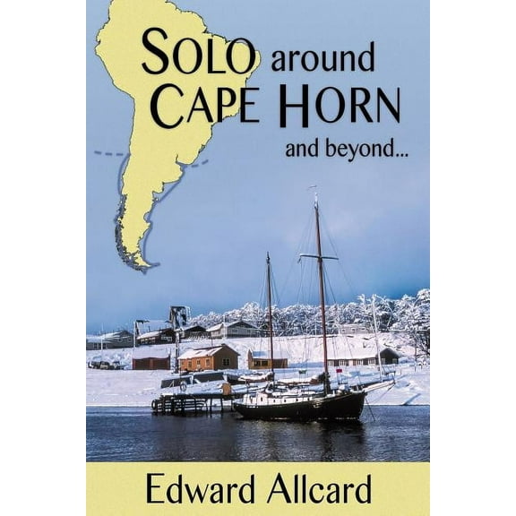Solo around Cape Horn: and beyond... (Paperback)