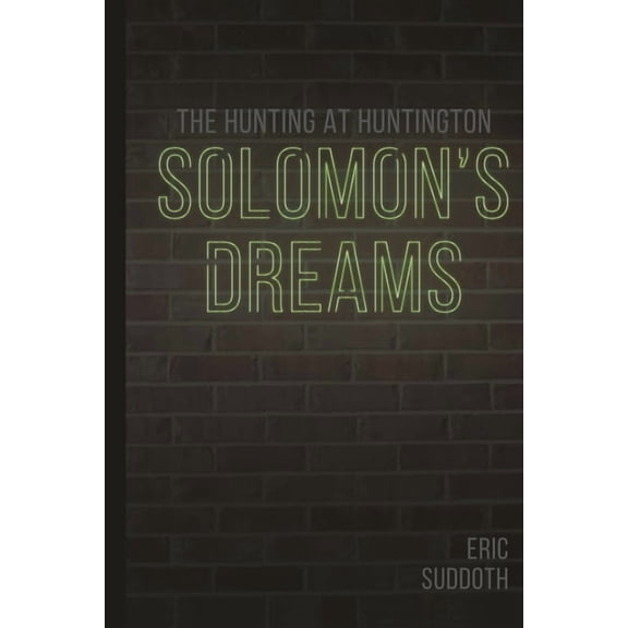 Solomon's Dreams: The Hunting at Huntington, (Paperback)