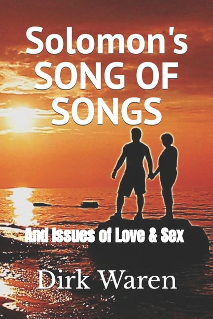Solomon's SONG OF SONGS: and Issues of Love & Sex, (Paperback)