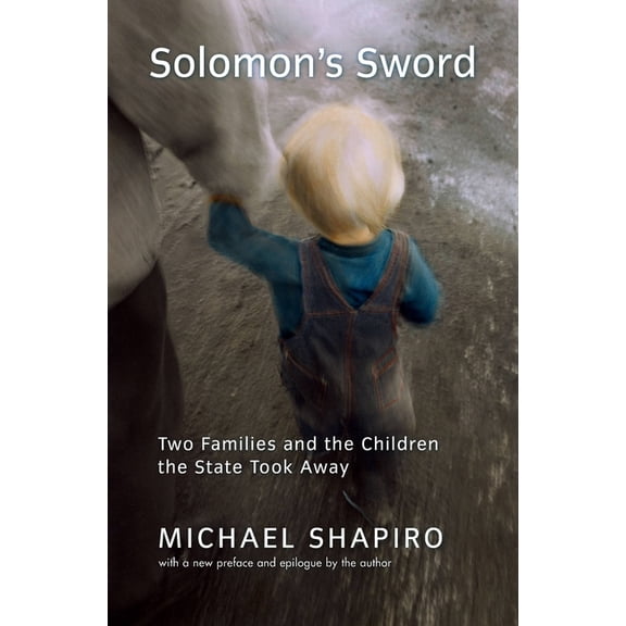 Two Families and the Children the State Solomon's Sword: Two Families and the Children the State Took Away, (Paperback)