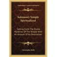 thumbnail image 1 of Solomon's Temple Spiritualized: Setting Forth The Divine Mysteries Of The Temple With An Account Of Its Destruction, (Paperback), 1 of 1